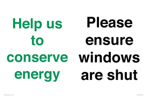 Help us to conserve energy - Please ensure windows are shut
